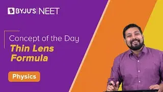 Thin Lens Formula | Physics | NEET | Concept of the Day | Mrinal Sir