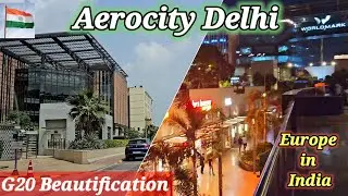 G20 Beautification Amazing Aerocity New Delhi | Day & Night Tour | City Of Hotels | Europe in India