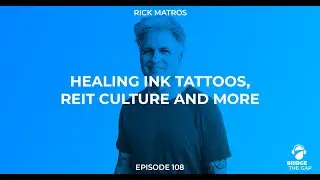 Bridge the Gap: Healing Ink Tattoos, REIT Culture and More: An Interview with Sabra CEO Rick Matros