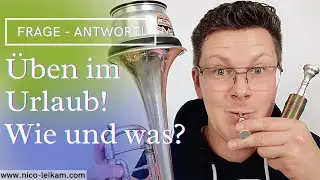 &Uuml;ben im Urlaub | Wie und was kannst du im Urlaub trainieren? | Tipps f&uuml;r die Reisezeit rund um 🎺
