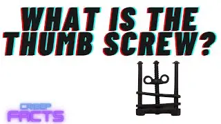 What Is The Thumb Screw?