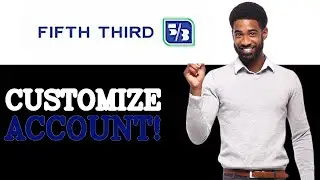 How To Customize Fifth Third Bank Money Market (2025)