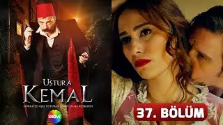 Ustura Kemal 37. Bölüm