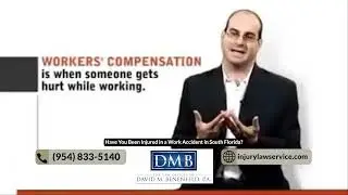 Hurt While Working At Your Job In South Florida? Workers Comp Insurance Claim Lawyer (954) 833-5140