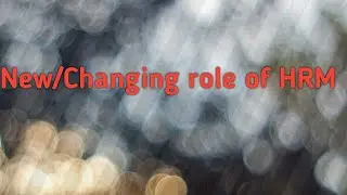 New/Changing role of HRM