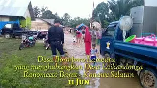 Banjir Desa Boro Boro Lameuru, Sungai Konaweeha Meluap,,,11 juni 2019