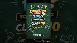 QOTD #4 | Class 10 Science Board Level Question | CBSE Exam Practice 💯