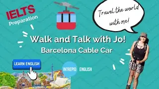 Learn English Vocab! - Walk and Talk with Jo in Barcelona 🚠