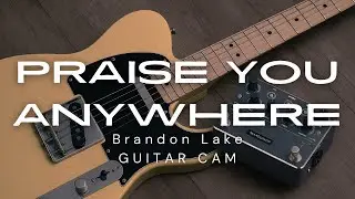 Praise You Anywhere | Brandon Lake | @NeuralDSP NANO CORTEX | Guitar Cam | Adam Vazquez