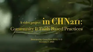 Video Project in CHNN211: Community & Faith-Based Practices