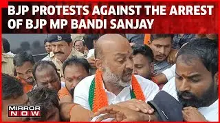 BJP Workers Stage Protest Against The Arrest Of BJP Chief Bandi Sanjay In SSC Paper Leak | Politics