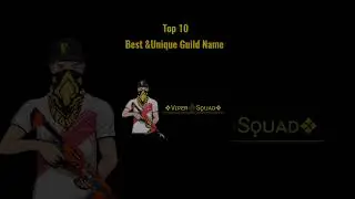 Top 10 Best And  Unique Guild Names In Free Fire | Top 10 Guild Name For Free Fire