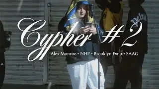 Cypher #2 - NHP &times; Brooklyn Fvno ft. Alex Monroe, SAAG