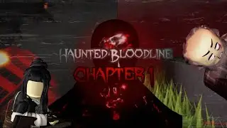 (Roblox) Haunted Bloodline | Chapter 1