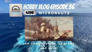Hobby VLOG 36: Quick GHQ Micronaut Age of Sail and Langton Models Score [VLOG]