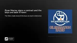 Ryan Murray signs a contract and the boys are back in town