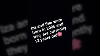 9 facts about Iza and Elle🌸