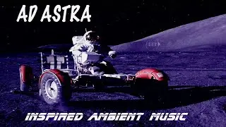 Ad Astra Inspired Relaxing Ambient Music