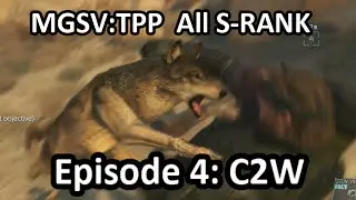 ►S RANK◄ Episode 4: C2W