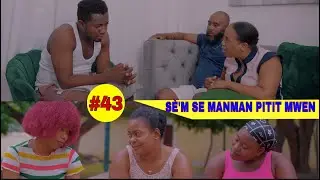 SÈ'M SE MANMAN PITIT MWEN Epizod 43 nouvo feyton 2024