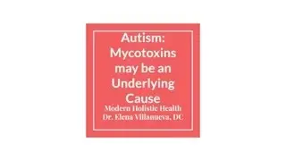 Mycotoxins and Autism