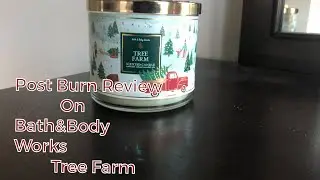 Post Burn Review on Bath&Body Works (TreeFarm).