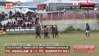 LFTL 2021 I PRIMEIRA DVISAUN  I FC. ASSALAM 0 - 1  FC. KARKETU DILI