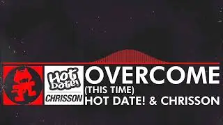 [DnB] - Hot Date! & Chrisson - Overcome (This Time) [Monstercat Release] [ORGINAL X REVERSE VERSION]