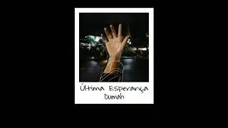 Dumah - &Uacute;ltima Esperan&ccedil;a