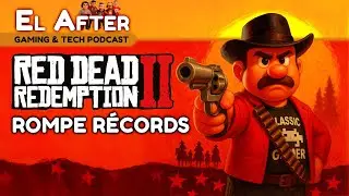 Red Dead Redemption 2 rompe r&eacute;cords: 79M de copias vendidas 🤠 &ndash; El After: Gaming & Tech Podcast 🎮