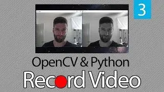 OpenCV TUTORIAL #3 How to Record Video in OpenCV & Python  2019