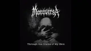 Morovitsa - Through the Cracks of My Skin [SINGLE]