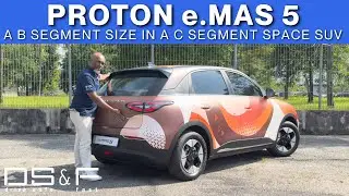 Proton e:MAS 5 First Impression And Walkaround