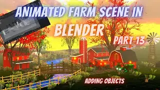 Animated Farm In Blender - Part 13 - Arranging The Modules For The Final Scene