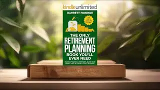 [Review] The Only Retirement Planning Book You'll Ever Need (Garrett Monroe) Summarized