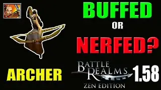 Battle Realms 1.58: Is the Archer BUFFED or NERFED? (Battle Realms Update)