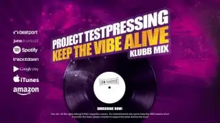 Project Testpressing - Keep The Vibe Alive (Klubb Mix)