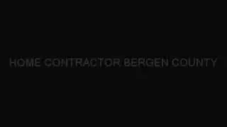 HOME CONTRACTOR BERGEN COUNTY