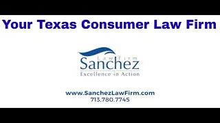 Sanchez Law Firm, Your Texas Consumer Law Firm