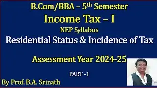 IT -1 A.Y 2024-25 (NEP Syllabus) Residential Status Introduction by Srinath Sir