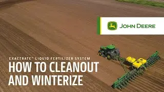 How To Cleanout and Winterize | John Deere ExactRate&trade; Liquid Fertilizer System