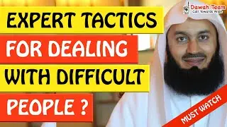 🚨EXPERT TACTICS FOR DEALING WITH DIFFICULT PEOPLE🤔 - MUFTI MENK