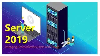 39-Managing Active Directory Users and Groups on Server 2019#02
