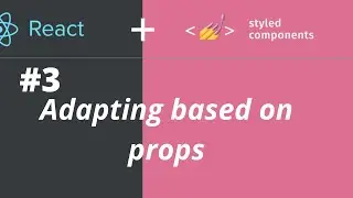Styled Components based on props | Adapting based on props