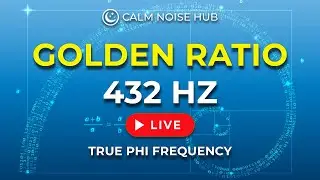 🔴 LIVE: 432 Hz Golden Ratio Frequency | 24/7 Phi Resonance Stream | Deep Focus & Meditation