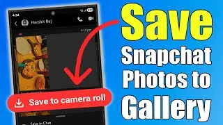 How to Save Snapchat Photos to your Gallery (Easy Way)