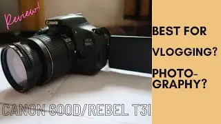 CANON 600D / REBEL T3i REVIEW | YOUTUBERS CHOICE? | SAMPLE PICTURES AND VIDEOS | IS IT WORTH BUYING?