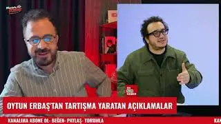 OYTUN ERBAŞ'TAN ŞOK A&Ccedil;IKLAMALAR 
