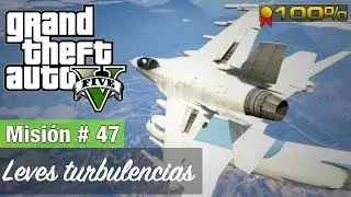 Grand Theft Auto 5: Misión # 47 - Leves turbulencias (Medalla de Oro / 100%)
