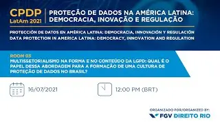 Room 3 - Multissetorialismo na Forma e no Conte&uacute;do da LGPD